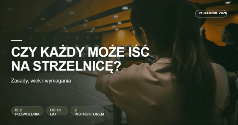 czy każdy może iść na strzelnicę